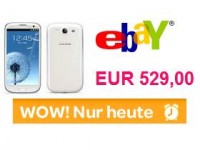 eBay: Samsung Galaxy S III S3 I9300 529 Euro – bis 29.6.
