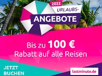 Bis zu 100€ lastminute.de Rabattcodes für euren Urlaub 2022