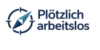 Plötzlich arbeitslos
